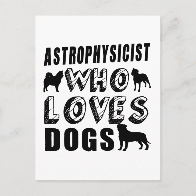 astrophysicist Who Loves Dogs Postcard (Front)
