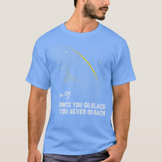 Astrophysics Blackhole Pun Physics T-Shirt