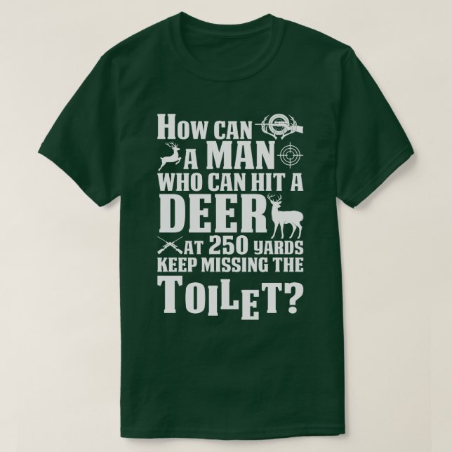 At 250 Yards Keep Missing The Toilet Gifts For Hun T-Shirt (Design Front)
