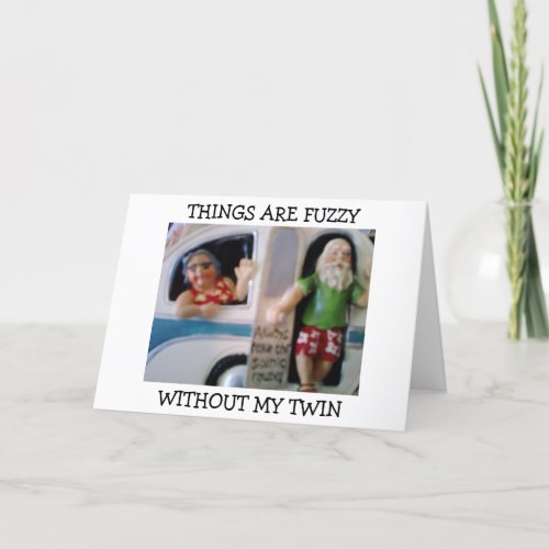 AT CHRISTMAS THINGS ARE FUZZY WITHOUT MY TWIN HOLIDAY CARD