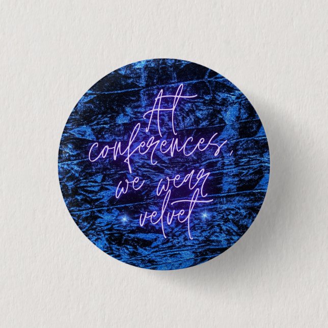 At conferences, we wear VELVET pin (Front)