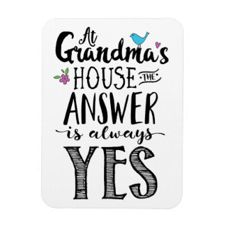 At Grandma's House the Answer is Always Yes! Poste Magnet