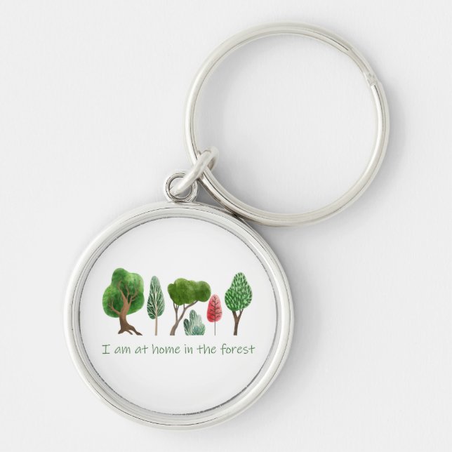 At Home in the Forest Inspirational Quote    Keychain (Front)