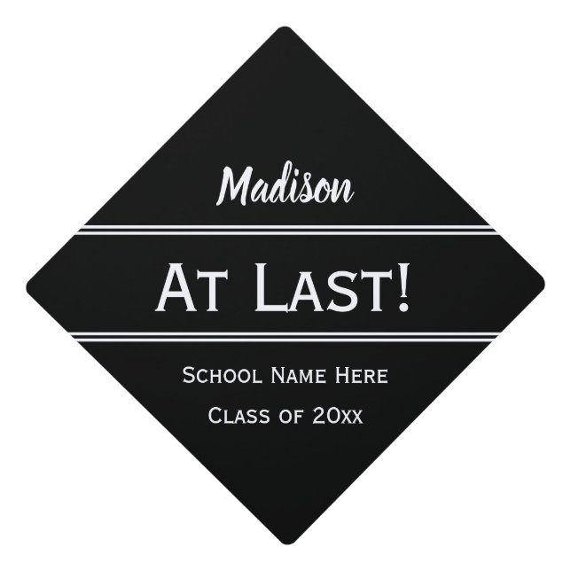 At  Last! Funny Black and White Class of 2023 Graduation Cap Topper (Front)