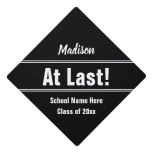 At  Last! Funny Black and White Name Graduation Cap Topper