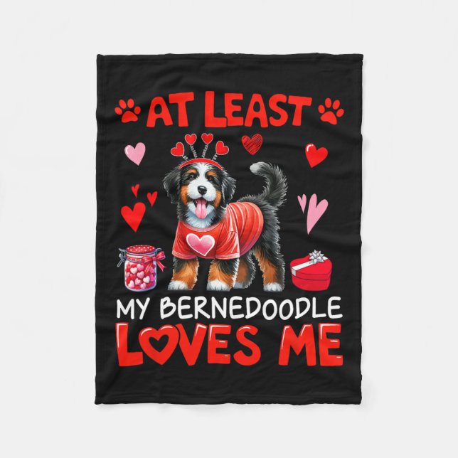 At Least My Bernedoodle Loving Me Valentine's Sing Fleece Blanket (Front)