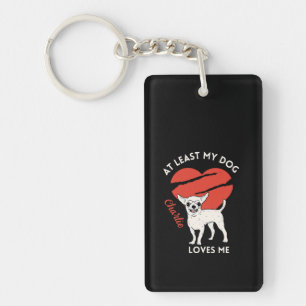 At Least My Dog Loves Me Custom Keychain