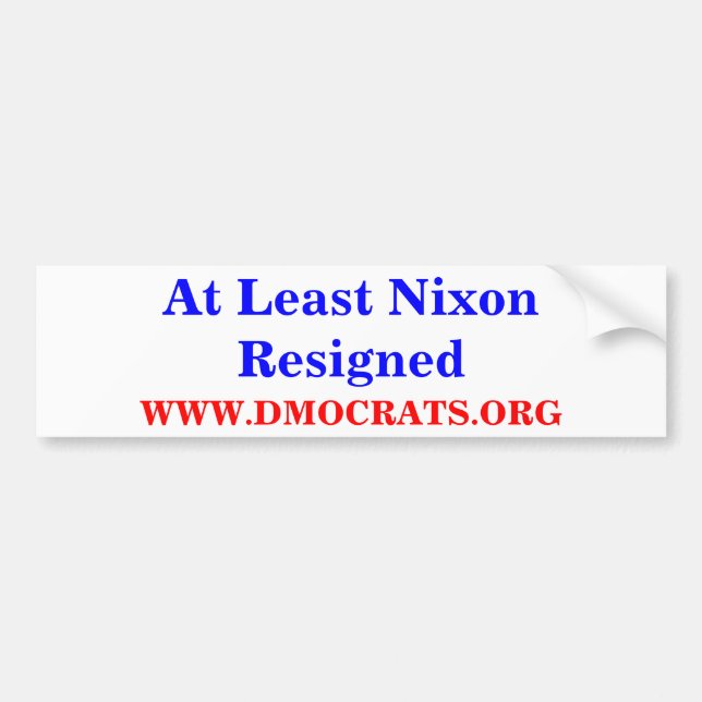 At Least Nixon Resigned BUMPER STICKER (Front)