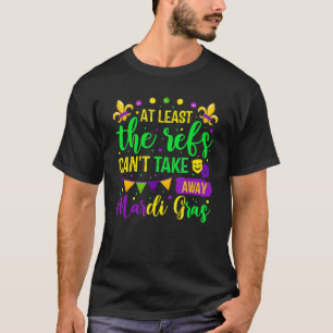 At Least The Refs Can't Take Away Mardi Gras Festi T-Shirt