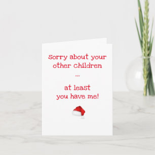 At least you have me! - Funny Christmas Card