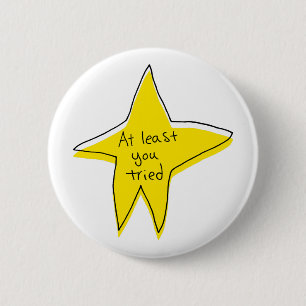 At Least You Tried - Yellow Star Button