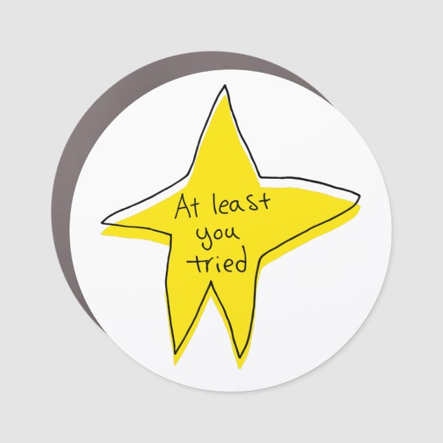 At Least You Tried - Yellow Star Car Magnet (Front)