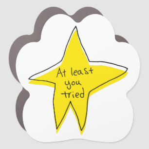 At Least You Tried - Yellow Star Car Magnet