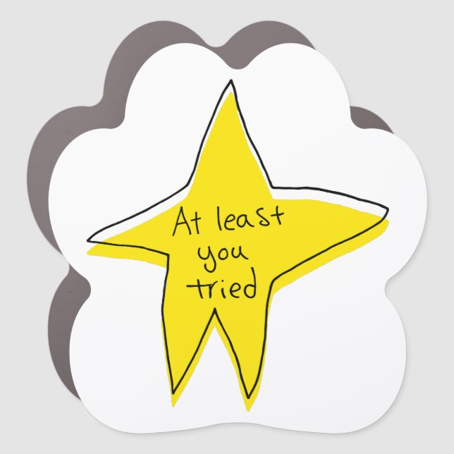 At Least You Tried - Yellow Star Car Magnet (Front)