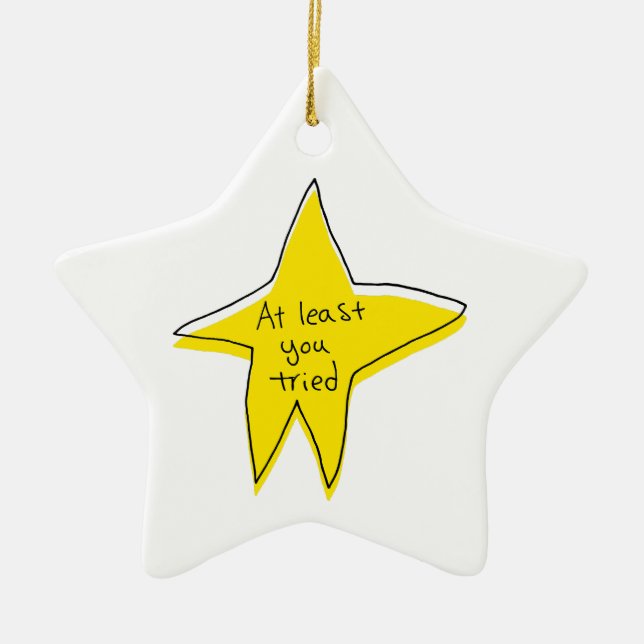 At Least You Tried - Yellow Star Ceramic Ornament (Front)