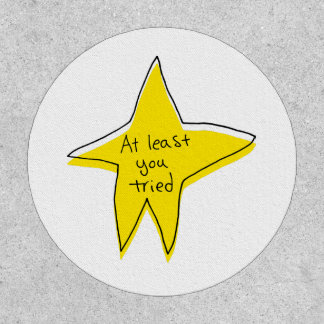 At Least You Tried - Yellow Star Patch