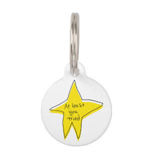 At Least You Tried - Yellow Star Pet ID Tag
