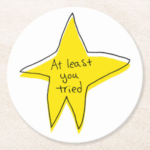 At Least You Tried - Yellow Star Round Paper Coaster