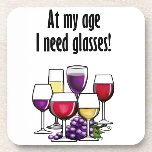 At My Age I Need Glasses Beverage Coaster