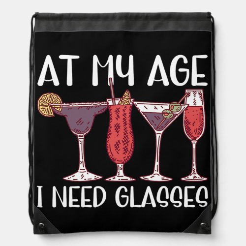 At My Age I Need Glasses Funny Wine Retro Vintage Drawstring Bag