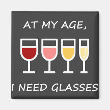 At my age, I need glasses - magnet