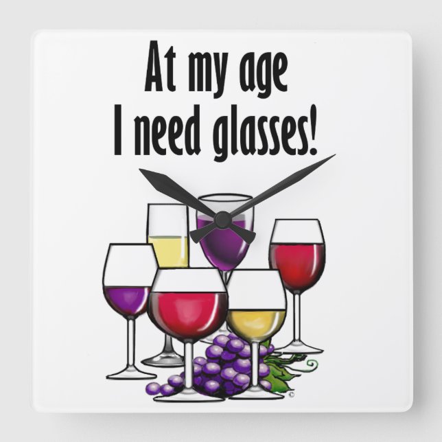 At My Age I Need Glasses! Square Wall Clock (Front)