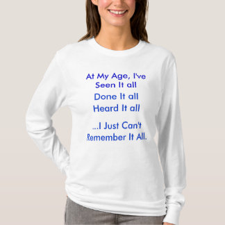 At My Age T-Shirt