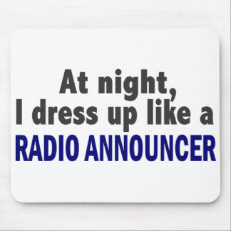 At Night I Dress Up Like A Radio Announcer Mouse Pad