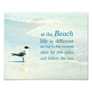 At the Beach Life is Different Quote Photo Print