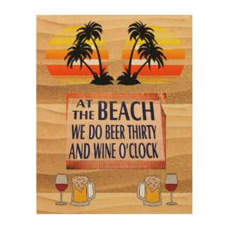 At The Beach We Do Beer Thirty and... Door Sign