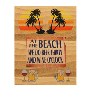 At The Beach We Do Beer Thirty and... Door Sign