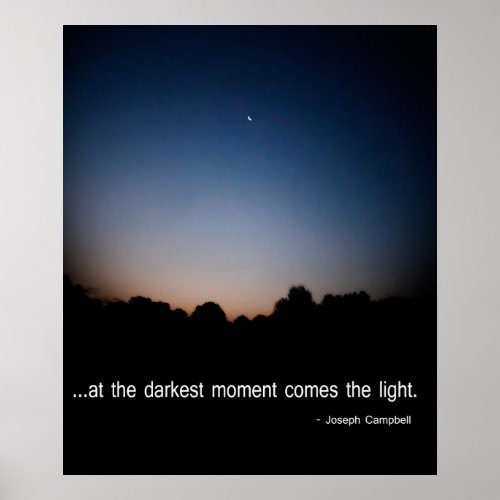 At the darkest moment comes the light poster