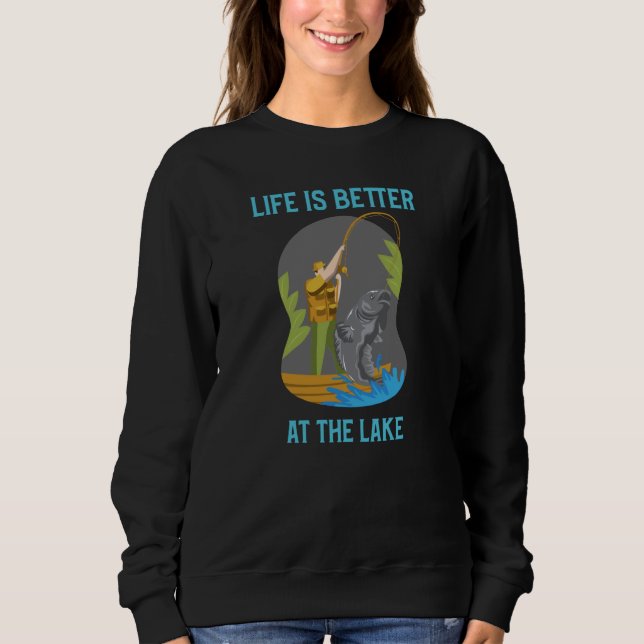 At The Lake Man Fishing With Fish Fisherman Sweatshirt (Front)