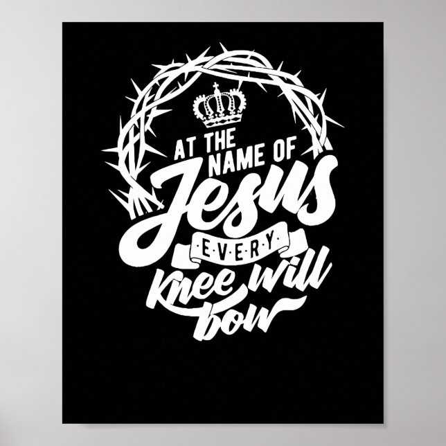 At The Name Of Jesus Every Knee Will Bow Christian Poster (Front)
