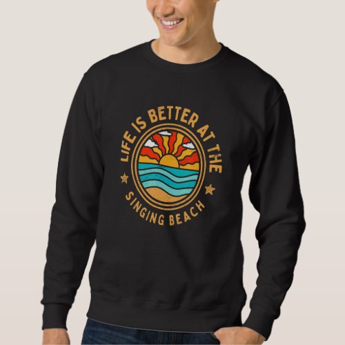 at the Singing Beach   Ocean Humor Sweatshirt