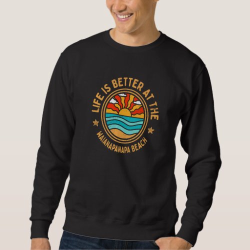 at the Waianapanapa Beach  Ocean Humor Sweatshirt