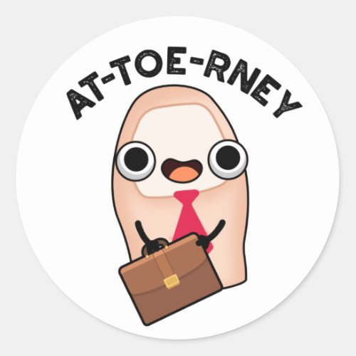 At_toe_rney Funny Attorney Toe Pun Classic Round Sticker