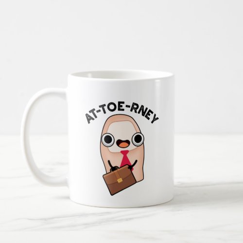 At_toe_rney Funny Attorney Toe Pun Coffee Mug