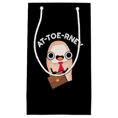 At_toe_rney Funny Attorney Toe Pun Dark BG Small Gift Bag