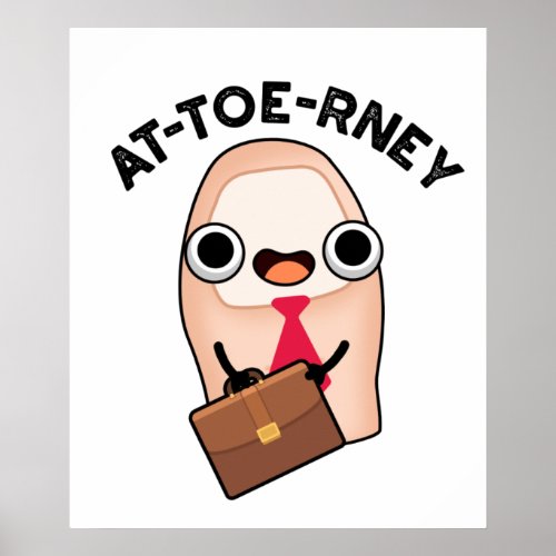 At_toe_rney Funny Attorney Toe Pun Poster