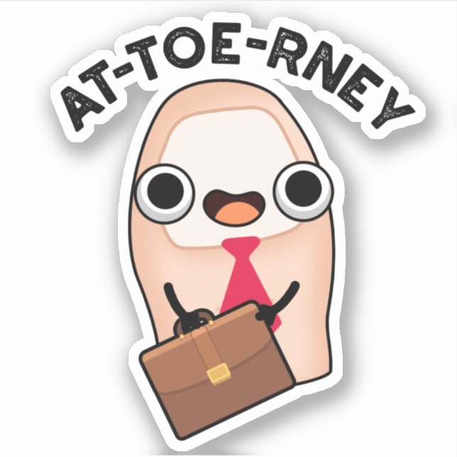 At-toe-rney Funny Attorney Toe Pun  Sticker (Front)