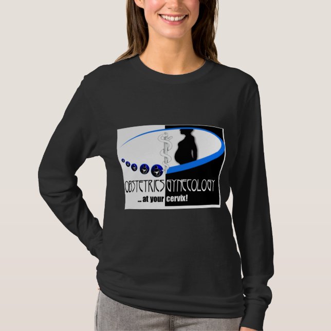 AT YOUR CERVIX - OB / GYN (GYNECOLOGIST HUMOR) T-Shirt (Front)