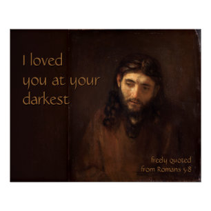At your darkest CC0519 Rembrandt Jesus Poster