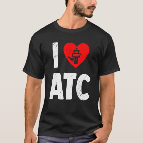 Atc Love Air Traffic Controller Life   Radar Techn T_Shirt