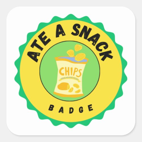 Ate a Snack badge Square Sticker