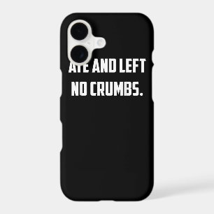Ate And Left No Crumbs Funny Trending Meme iPhone 17 Case