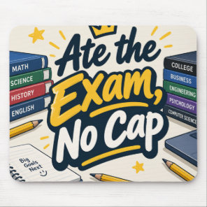 Ate the Exam, no cap  Mouse Pad