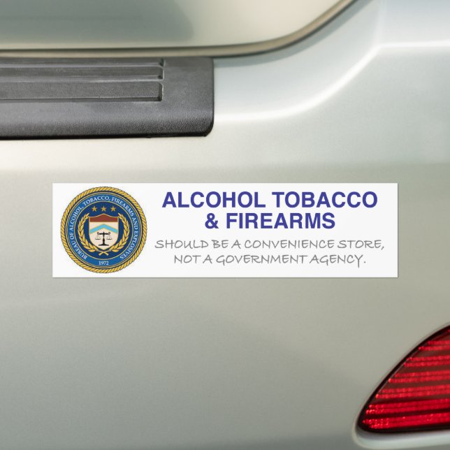 tobacco bumper stickers ATF bumpersticker Bumper Sticker