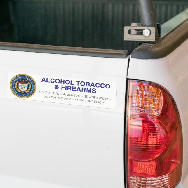 tobacco bumper stickers ATF bumpersticker Bumper Sticker