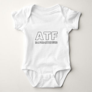 ATF is a Four Letter Word Baby Bodysuit